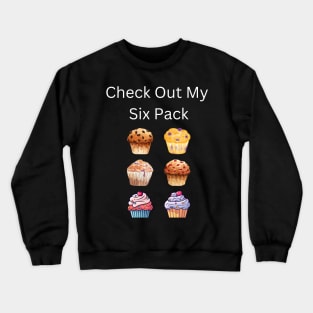 Check Out My Six Pack Muffin Crewneck Sweatshirt